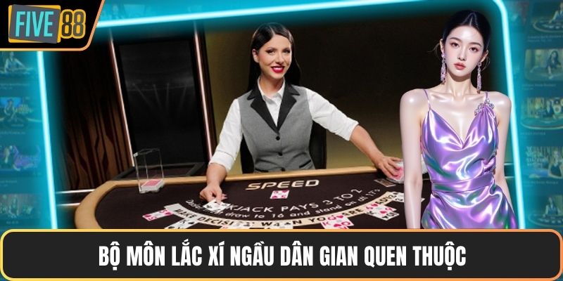Bộ môn lắc xí ngầu dân gian quen thuộc 