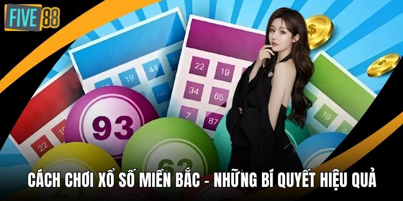 Cách chơi xổ số miền Bắc
