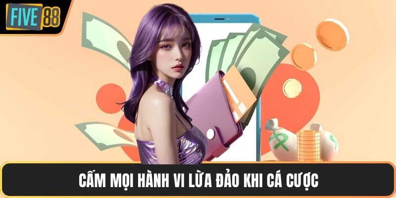 Cấm mọi hành vi lừa đảo khi cá cược
