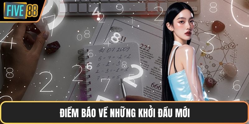 Điềm báo về những khởi đầu mới