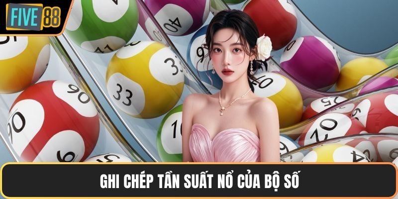 Ghi chép tần suất nổ của bộ số