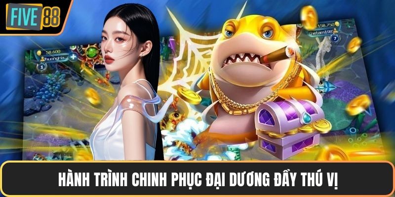 Hành trình chinh phục đại dương đầy thú vị