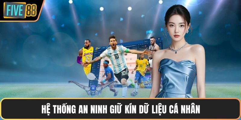 Hệ thống an ninh giữ kín dữ liệu cá nhân