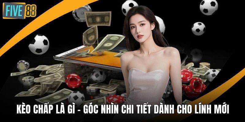 Kèo chấp là gì