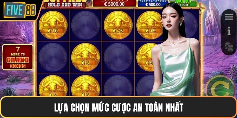 Lựa chọn mức cược an toàn nhất