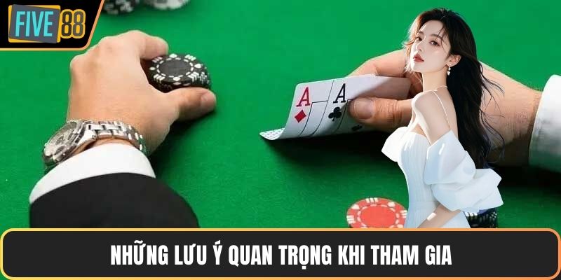 Những lưu ý quan trọng khi tham gia