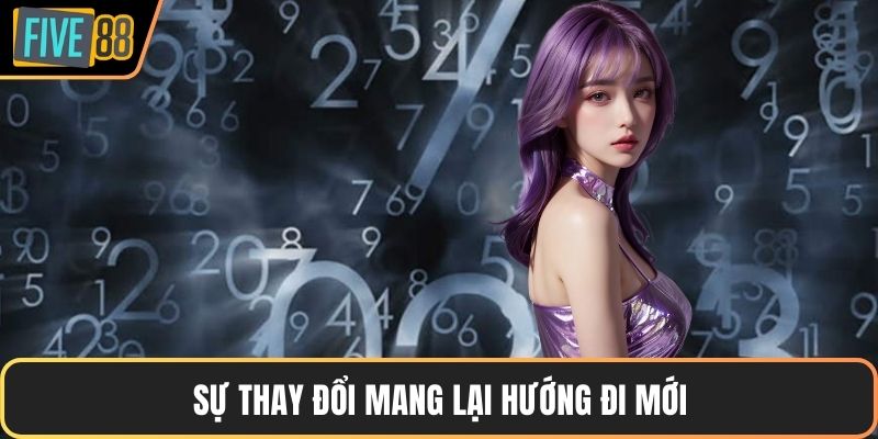 Sự thay đổi mang lại hướng đi mới