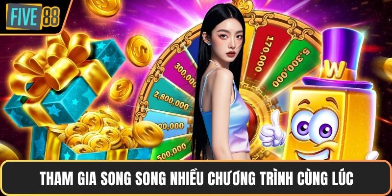 Tham gia song song nhiều chương trình cùng lúc