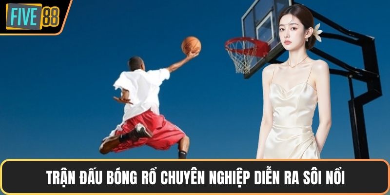Trận đấu bóng rổ chuyên nghiệp diễn ra sôi nổi