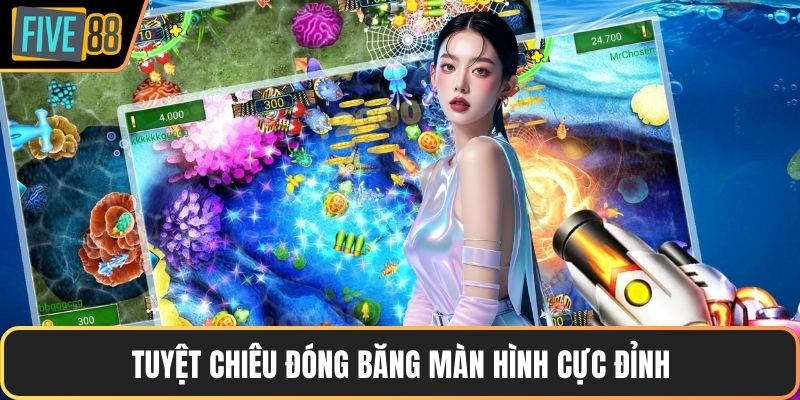 Tuyệt chiêu đóng băng màn hình cực đỉnh